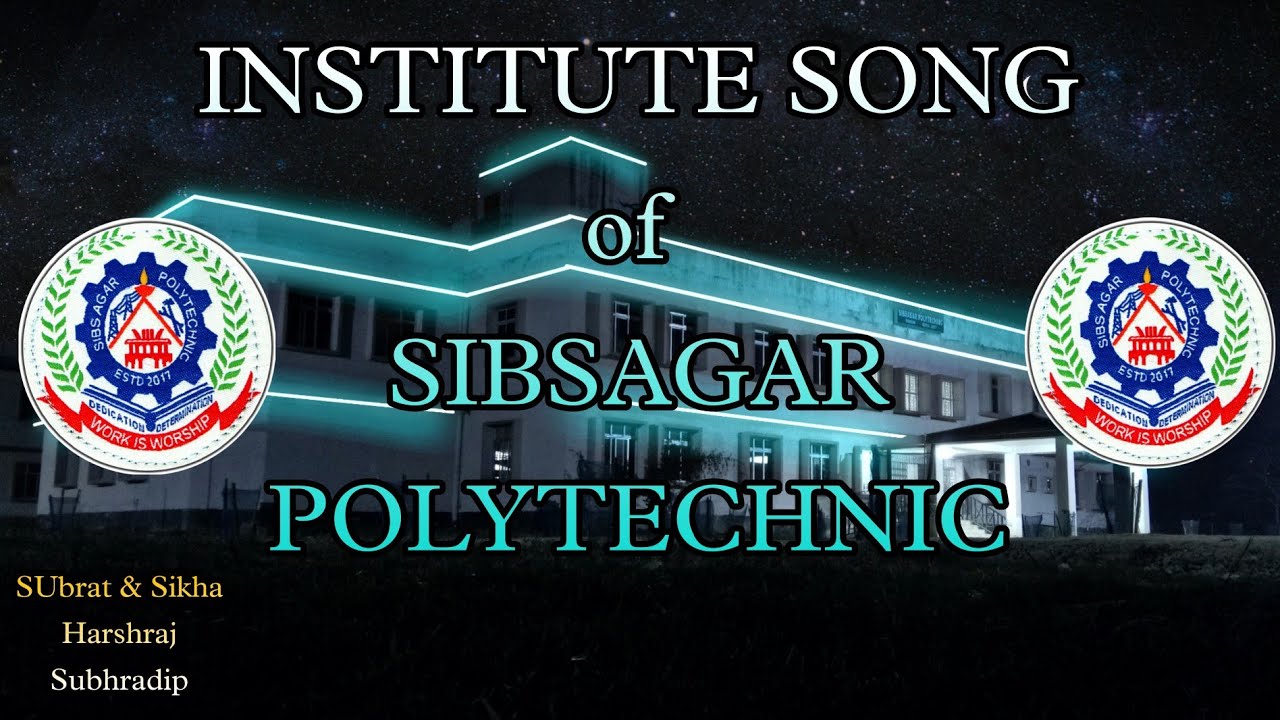 Sibsagar Polytechnic | Institute Song | Subrat | Sikhamoni | Harsh Raj | Subhradip | Lyrical Video 