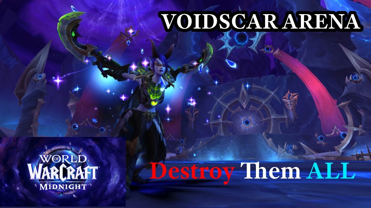 WOW MIDNIGHT:  -  (Voidscar Arena)  -   Destroy Them ALL