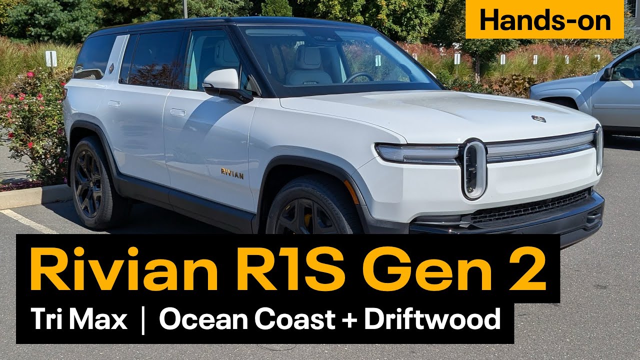 Hands-on: 2025 Rivian R1S Gen 2, Tri Max Ascend, Ocean Coast + Driftwood