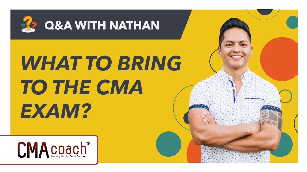 What To Bring To Your CMA Exam? [LIVE Q&A]