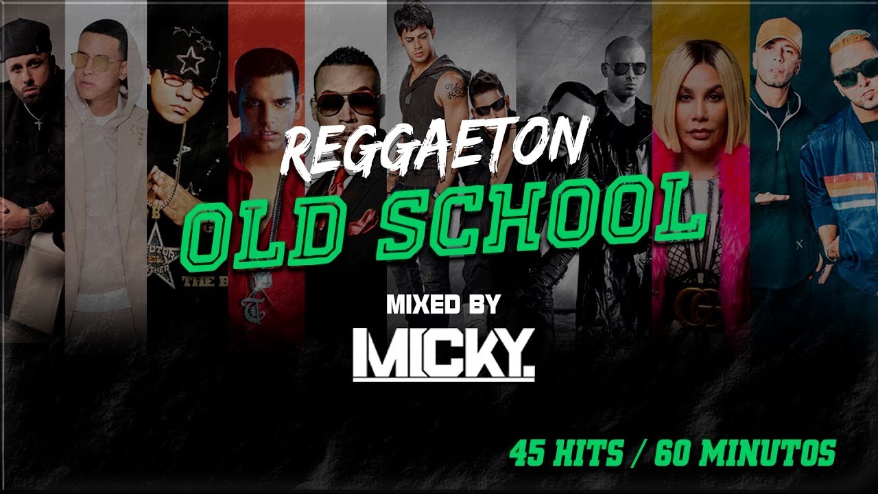 Reggaeton Old School Mix Clasicos / By @DJ MICKY Bo.