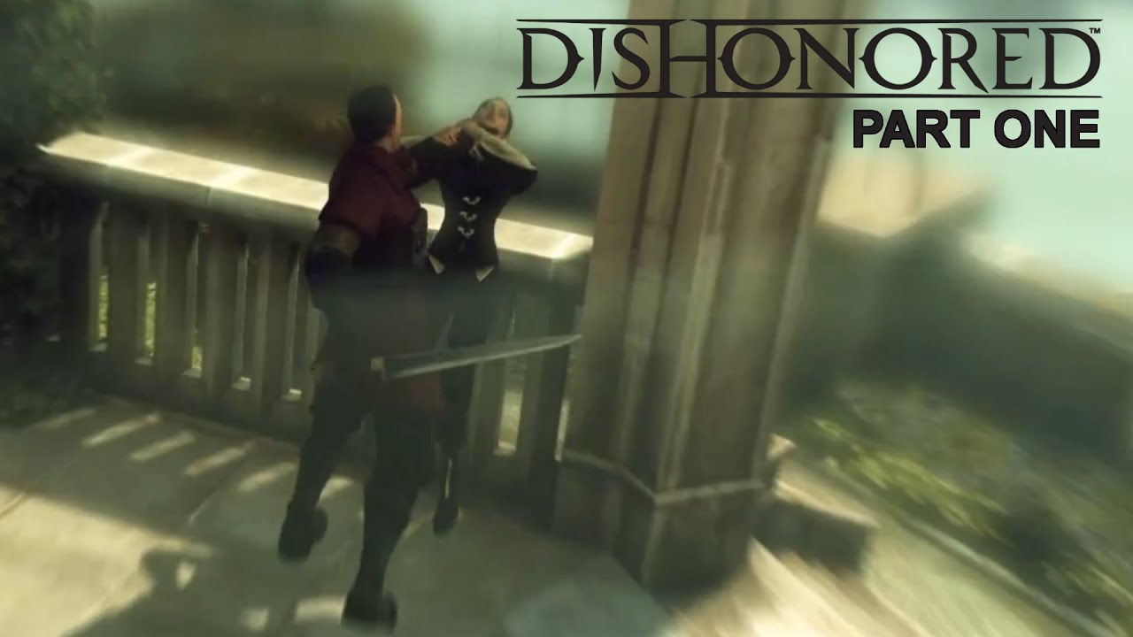 NO!  NOT THE EMPRESS! | Dishonored, Playthrough Part 1