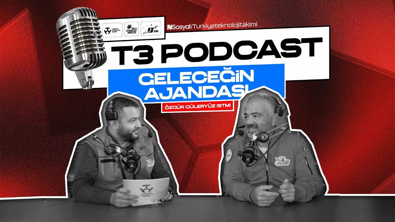 #T3PODCAST 5. Sezon 1. Bölüm | ❝Geleceğin Ajandası❞  | Konuk: Özgür Güleryüz (STM)