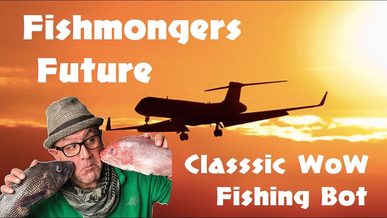 Fishmonger 2.037 Updates - World of Warcraft Classic / Retail Fishing Bot