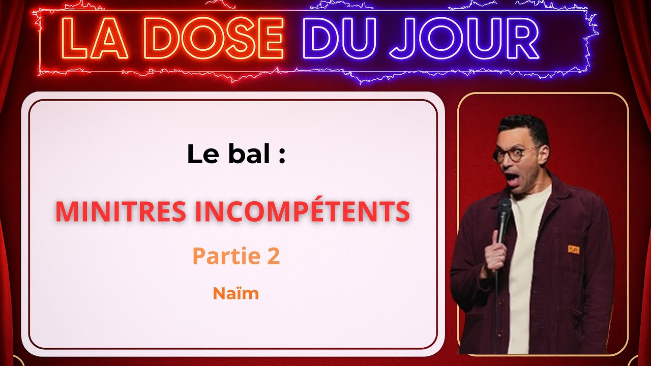 Le bal LES MINISTRES INCOMPÉTENTS partie 2 | Naïm