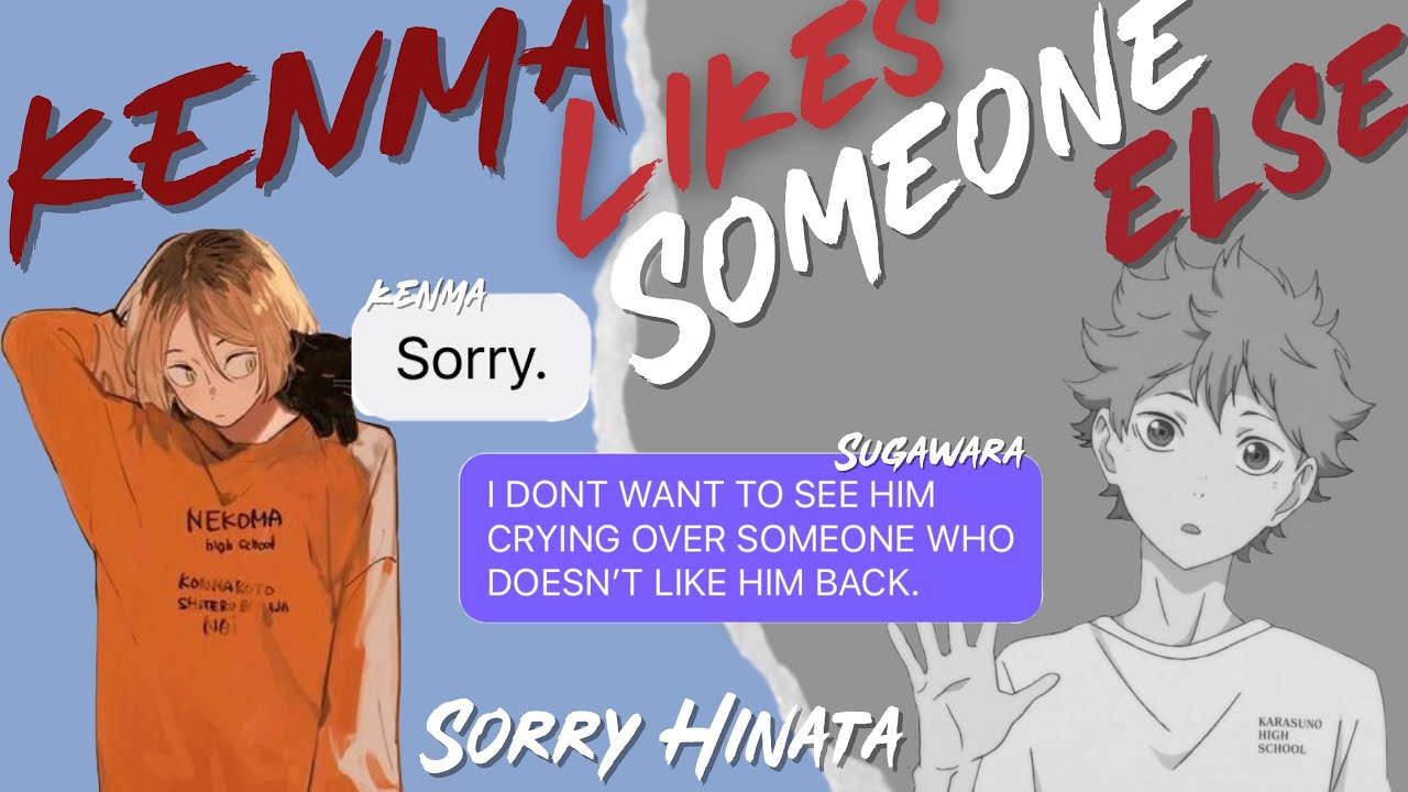 KENMA LIKES SOMEONE ELSE | Haikyuu Texts