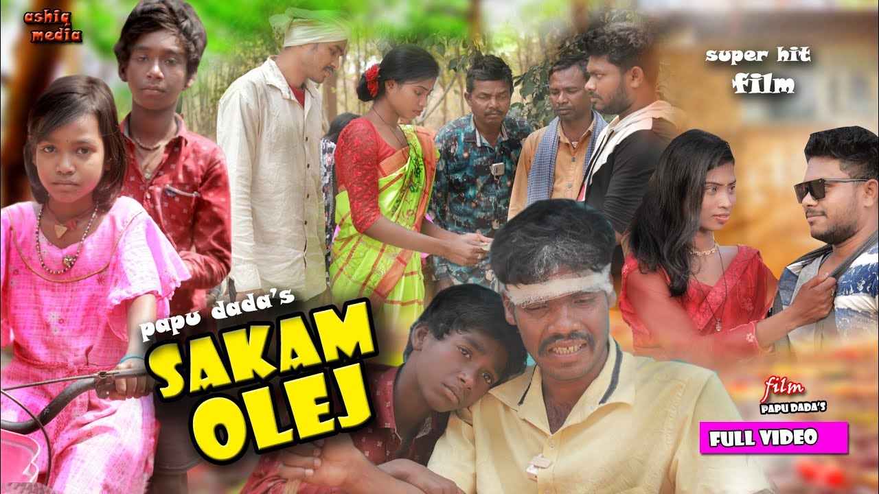 Santali film sakam olej full hd video 2024,ashiq production,papu dada