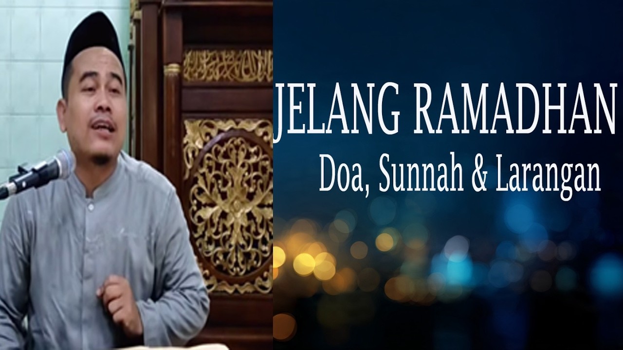 Doa & Amalan Jelang Ramadhan | Sunnah dan Larangan Saat Puasa | KH Toha Abrori
