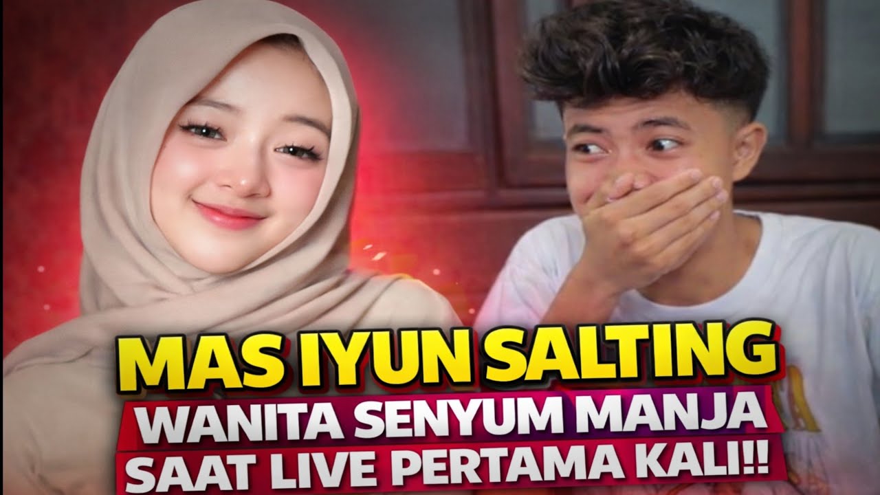 MAS IYUN SALTING🔥WANITA CANTIK SENYUM MANJA SAAT PK PERTAMA KALI