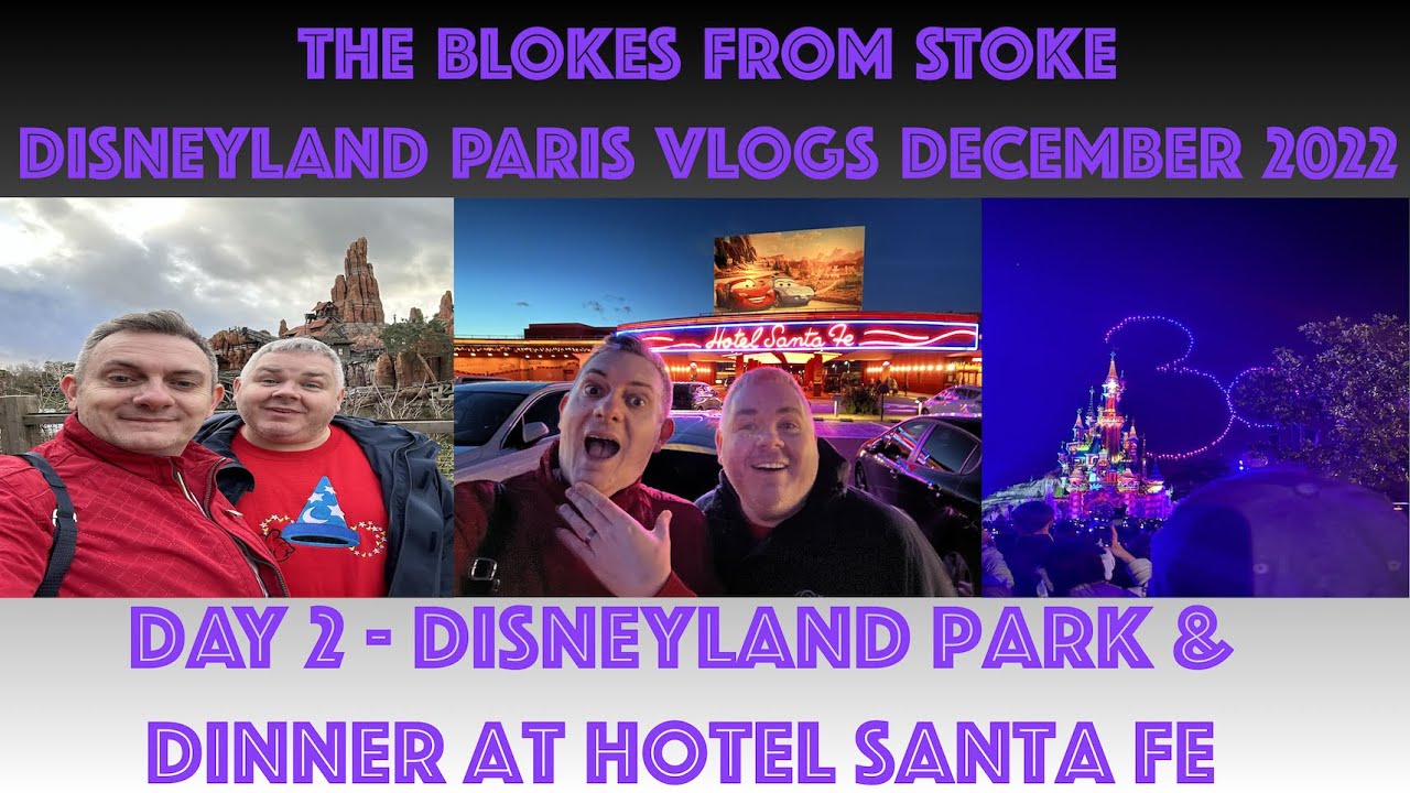 Disneyland Paris Vlogs December 2022 - Day 2 - Disney Parks & Dinner at Hotel Santa Fe