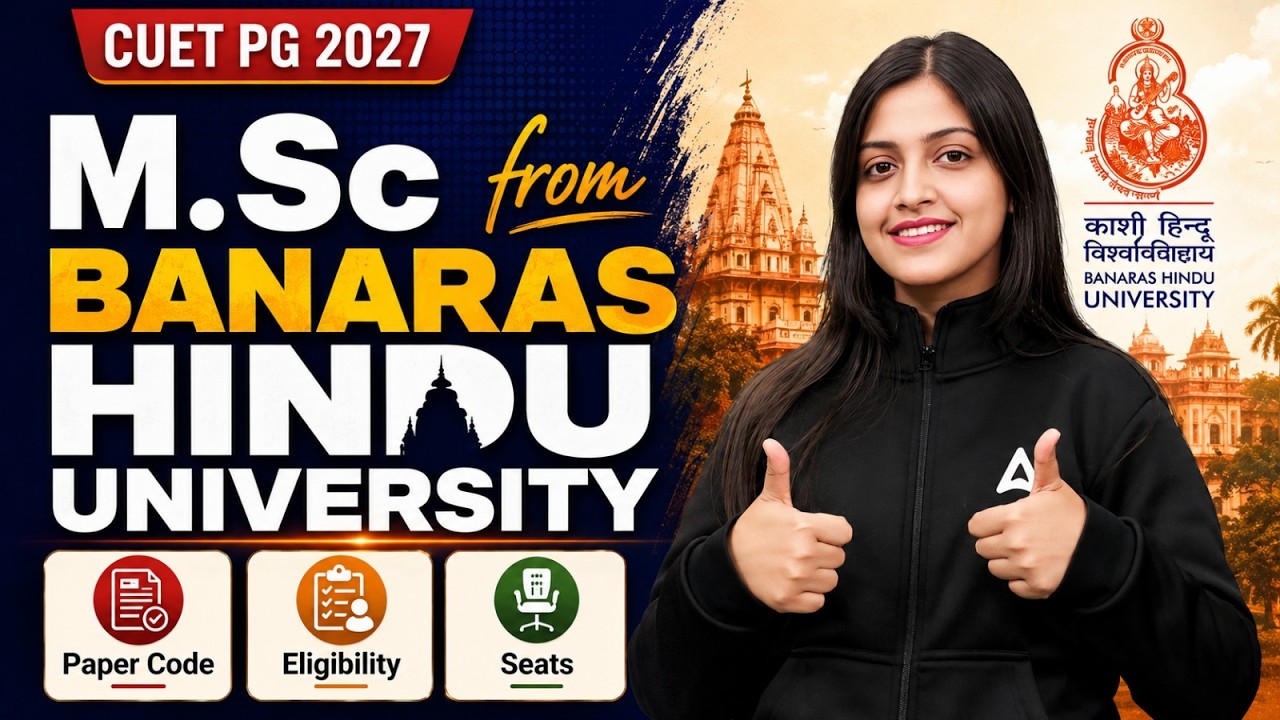 BHU MSc Admission 2027 Complete Guide | Eligibility, Fees, Seats & CUET PG Paper Codes | Adda247