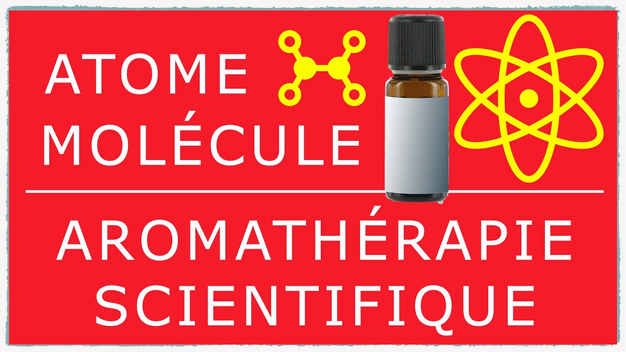 comprendre l'atome et la molécule en introduction de l'aromathérapie scientifique