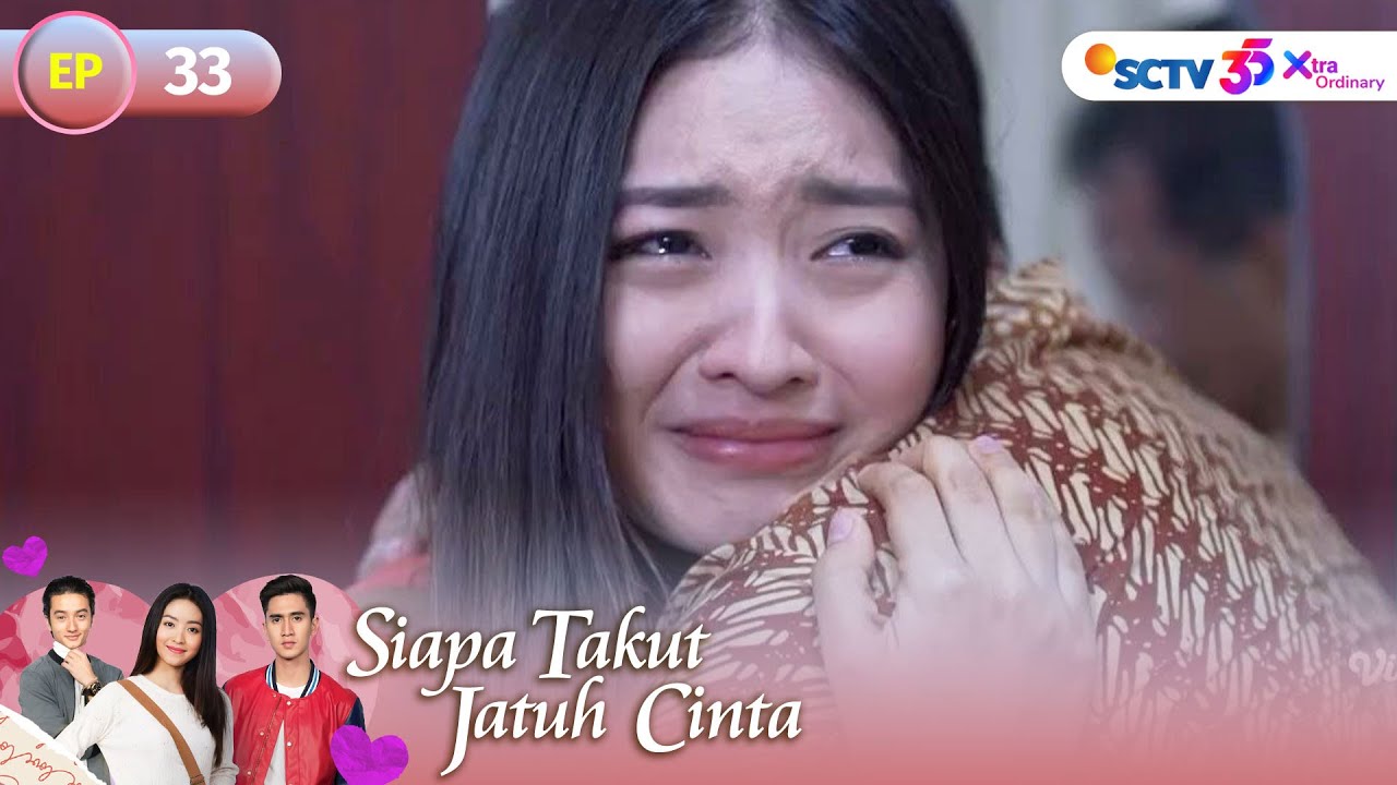 FULL Siapa Takut Jatuh Cinta - Episode 33