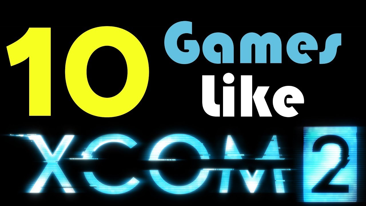 Top 10 Games Like XCOM