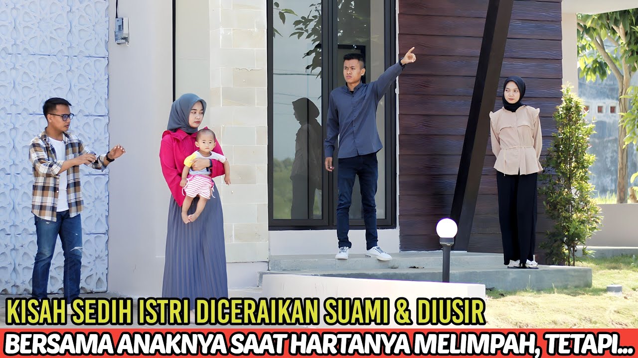 KISAH SEDIH ISTRI DICERAIKAN SUAMI & DIUSIR BERSAMA ANAKNYA SAAT HARTANYA MELIMPAH, TETAPI...