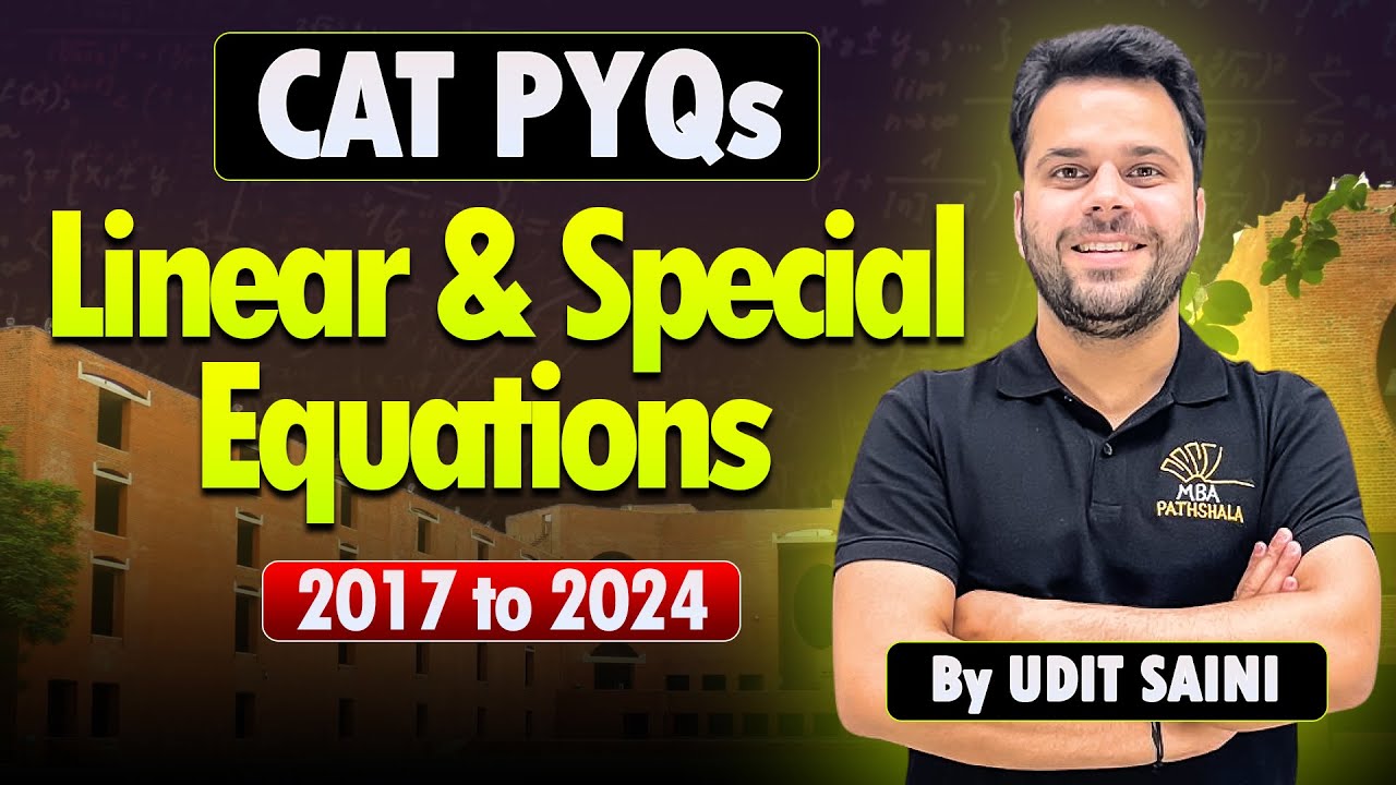 CAT Previous Year Questions 2017 to 2024 | Linear & Special Equations | Udit Sir MBA Pathshala #cat