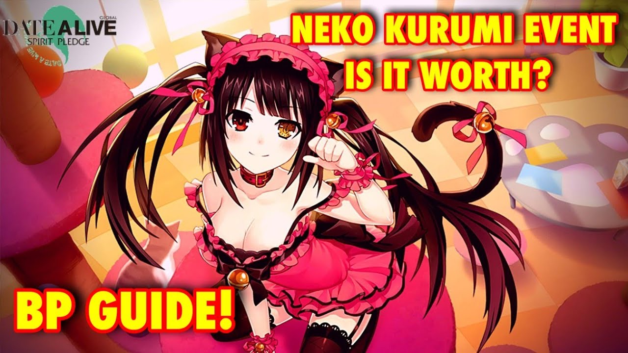 Date Alive Spirit Pledge Neko Kurumi Event And Bp Guide To 4k!
