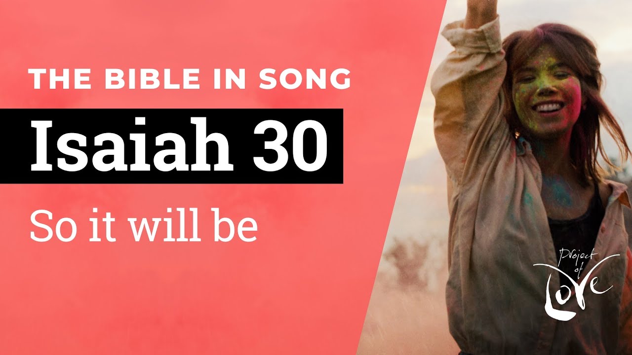 Isaiah 30 - So It Will Be  ||  Bible in Song || NO AI! || #9