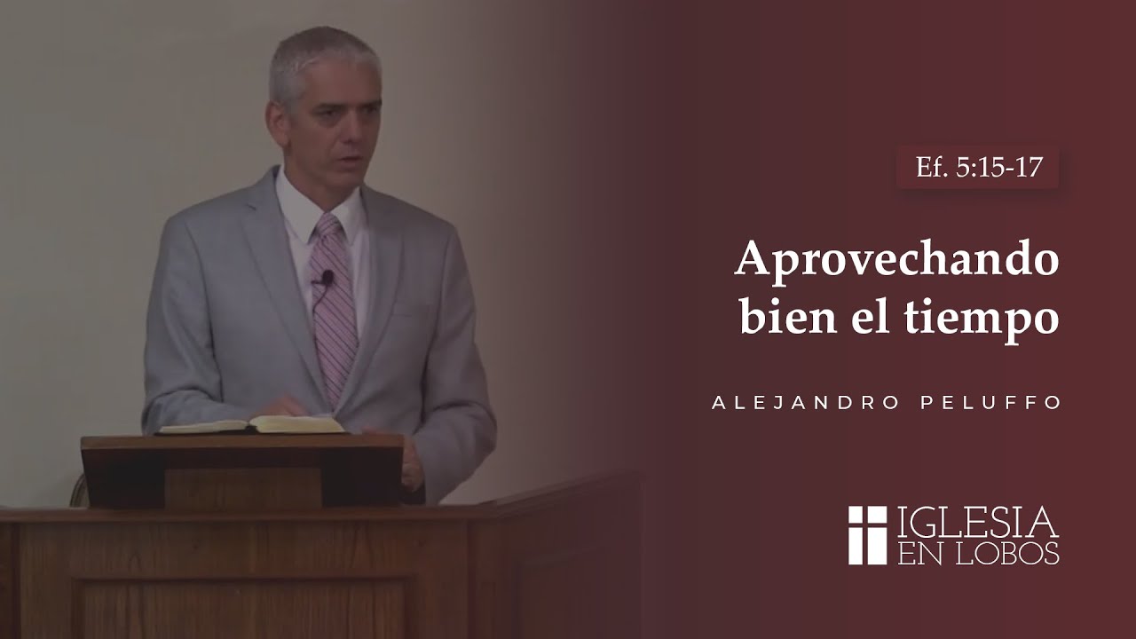 Aprovechando bien el tiempo - Alejandro Peluffo - IBML