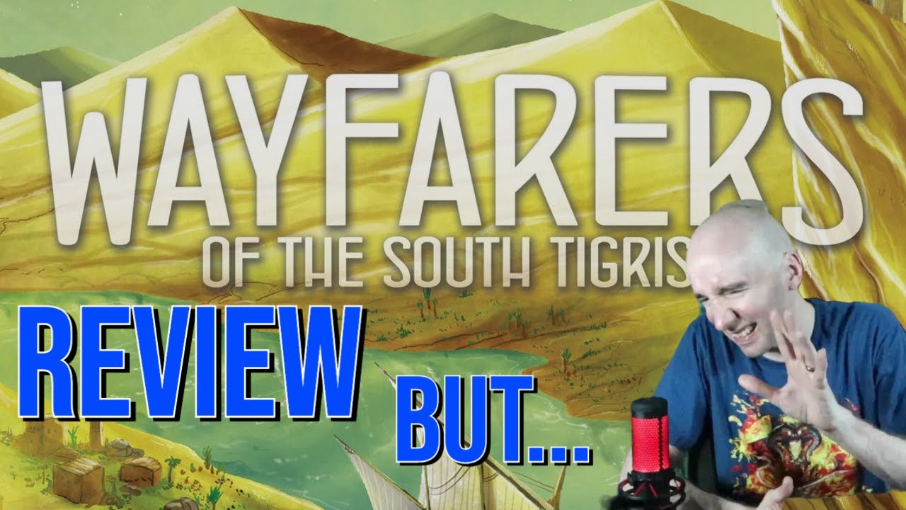 An Excellent Dice...Disconnect? Wayfarers of the South Tigris Review