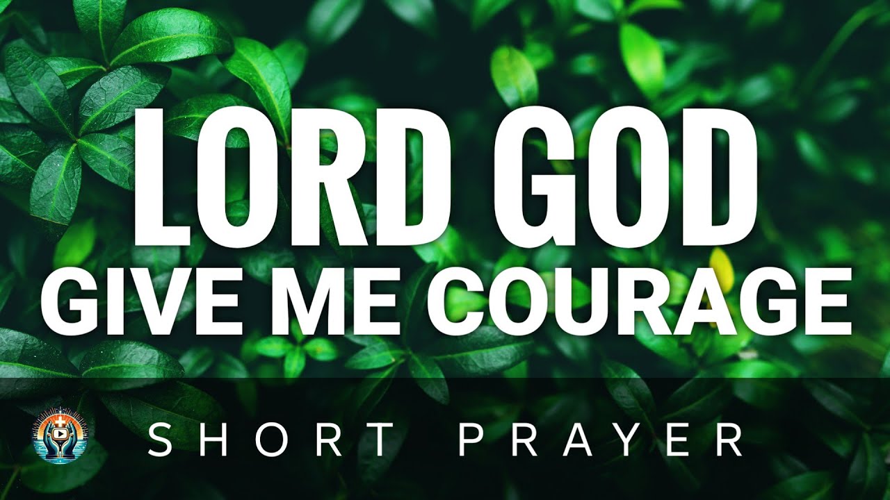 LORD GOD, thank you because your mercy never ends, give me courage when my heart trembles