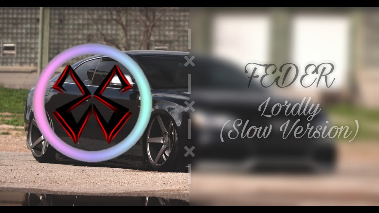 FEDER - Lordly (Slow Version)