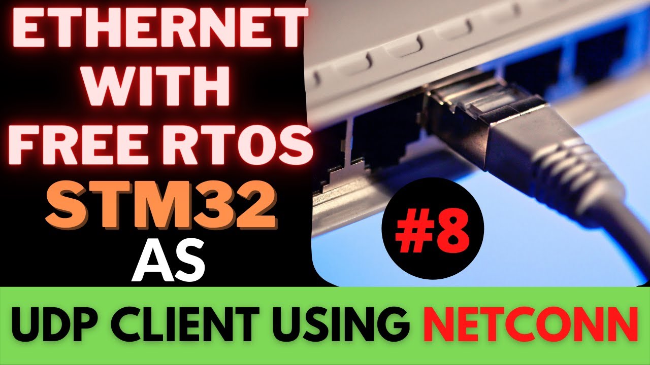 STM32 ETHERNET #8 NETCONN UDP CLIENT || FREERTOS ||  LWIP
