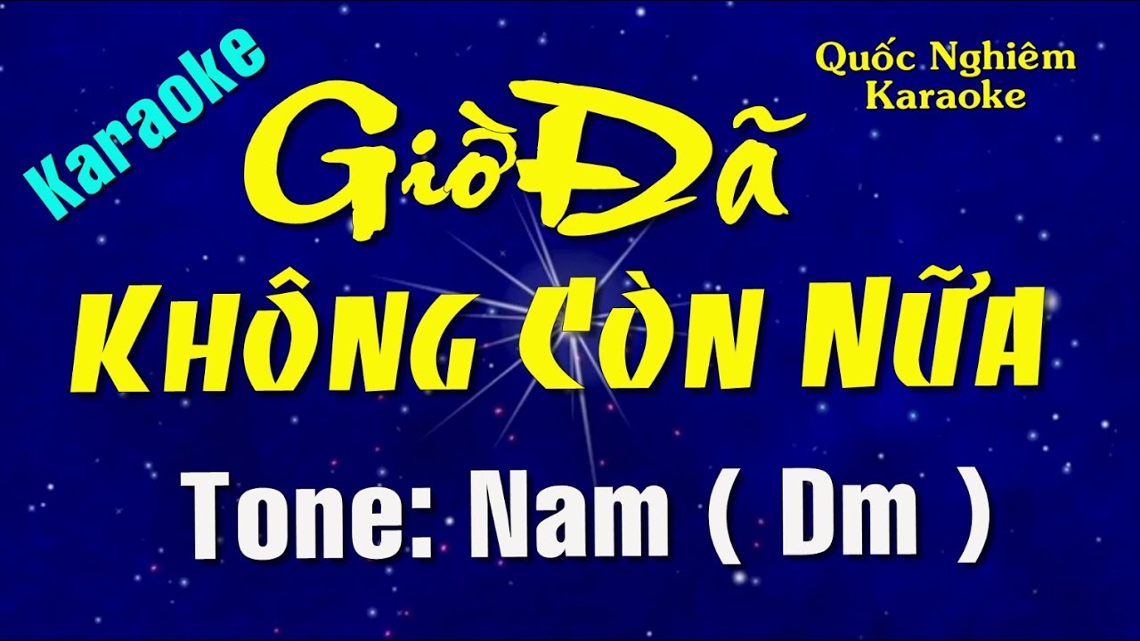 Karaoke - GIỜ ĐÃ KHÔNG CÒN NỮA - Tone: Nam cao ( Dm ) st: Trúc Hồ