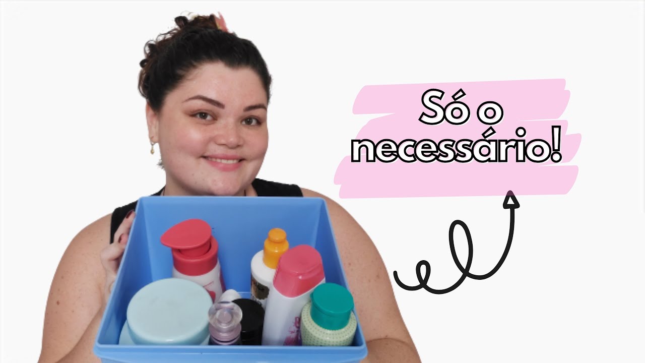Minimalismo: produtos  de beleza que eu tenho, só o essencial