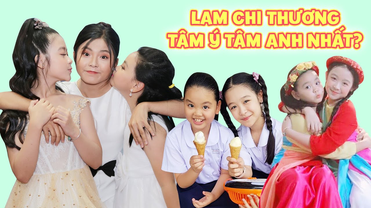 Ai n&oacute;i LAM CHI HƯ ĐỐN HỖN L&Aacute;O, c&ocirc; b&eacute; lu&ocirc;n HI SINH v&igrave; chị em T&Acirc;M &Yacute;, T&Acirc;M ANH đ&acirc;y n&agrave;y |Gia đ&igrave;nh l&agrave; số 1