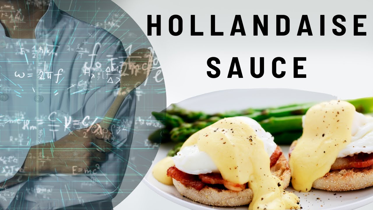The Science of Hollandaise Sauce