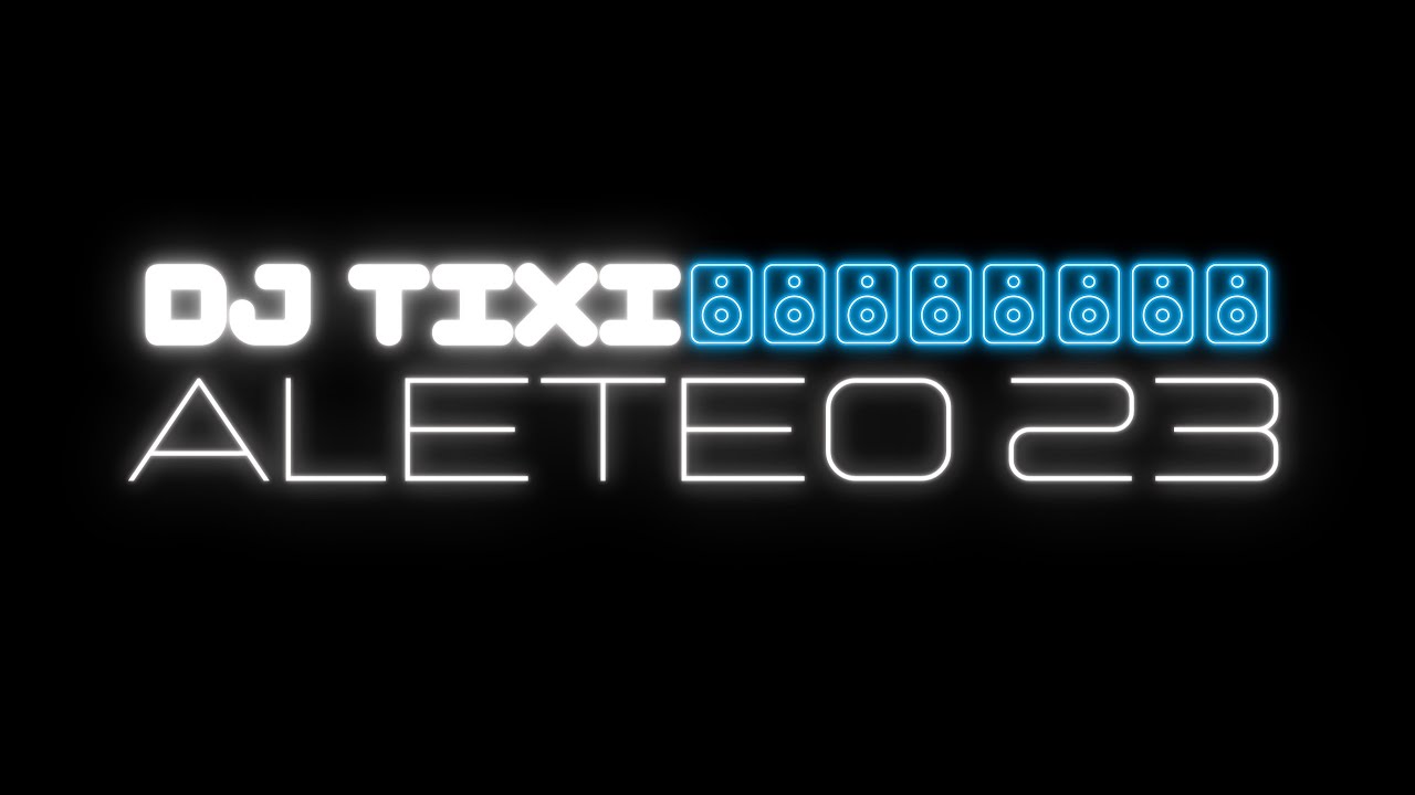 ALETEO 23 - Dj Tixi