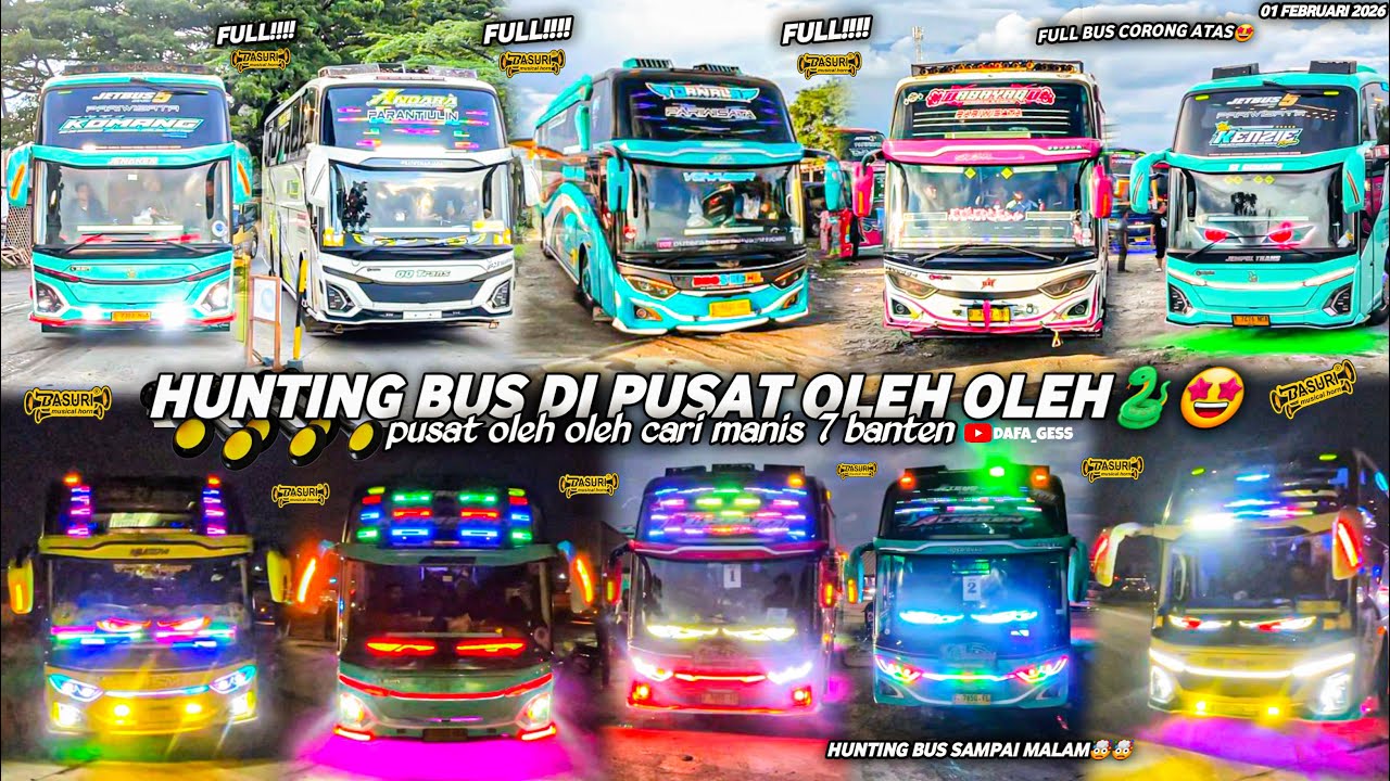 FULL BUS TELOLET BASURI‼️hunting bus trip anyer di pusat oleh oleh CM7🤩banyak bus artis basuri🥳