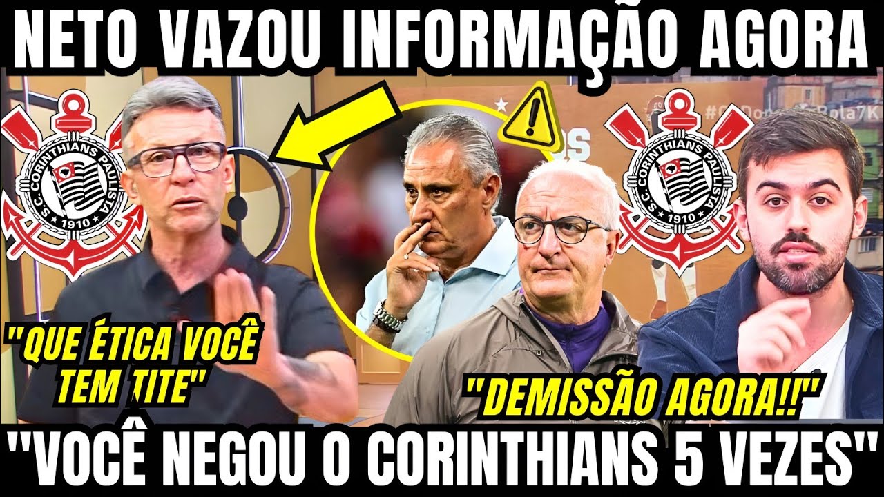NETO FALA DE TITE NO CORINTHIANS PRA 2026 E VAZA 16 DEMISS&Otilde;ES NO CORINTHIANS NO OS DONOS DA BOLA 