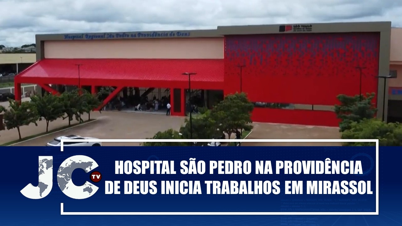 Hospital São Pedro na Providência de Deus inicia trabalhos em Mirassol, SP – JCTV – 12/02/26