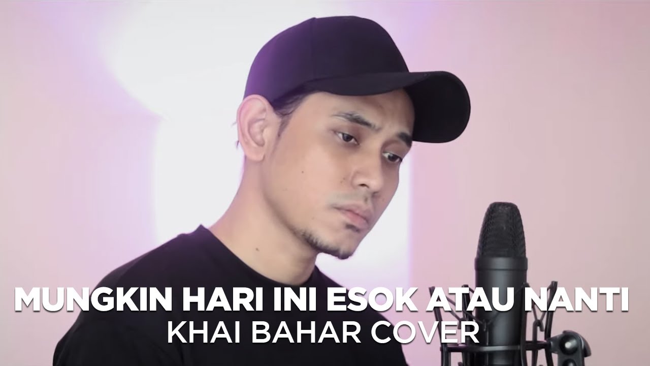 MUNGKIN HARI INI ESOK ATAU NANTI | ANNETH (COVER BY KHAI BAHAR)