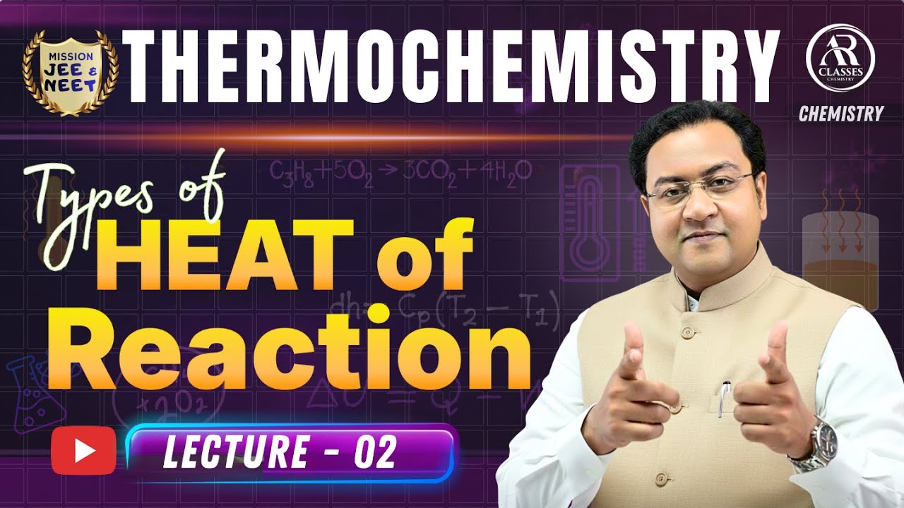 Thermochemistry | Class11 (L2) | Different types of Heat of Reaction | PYQs | JEE | NEET 