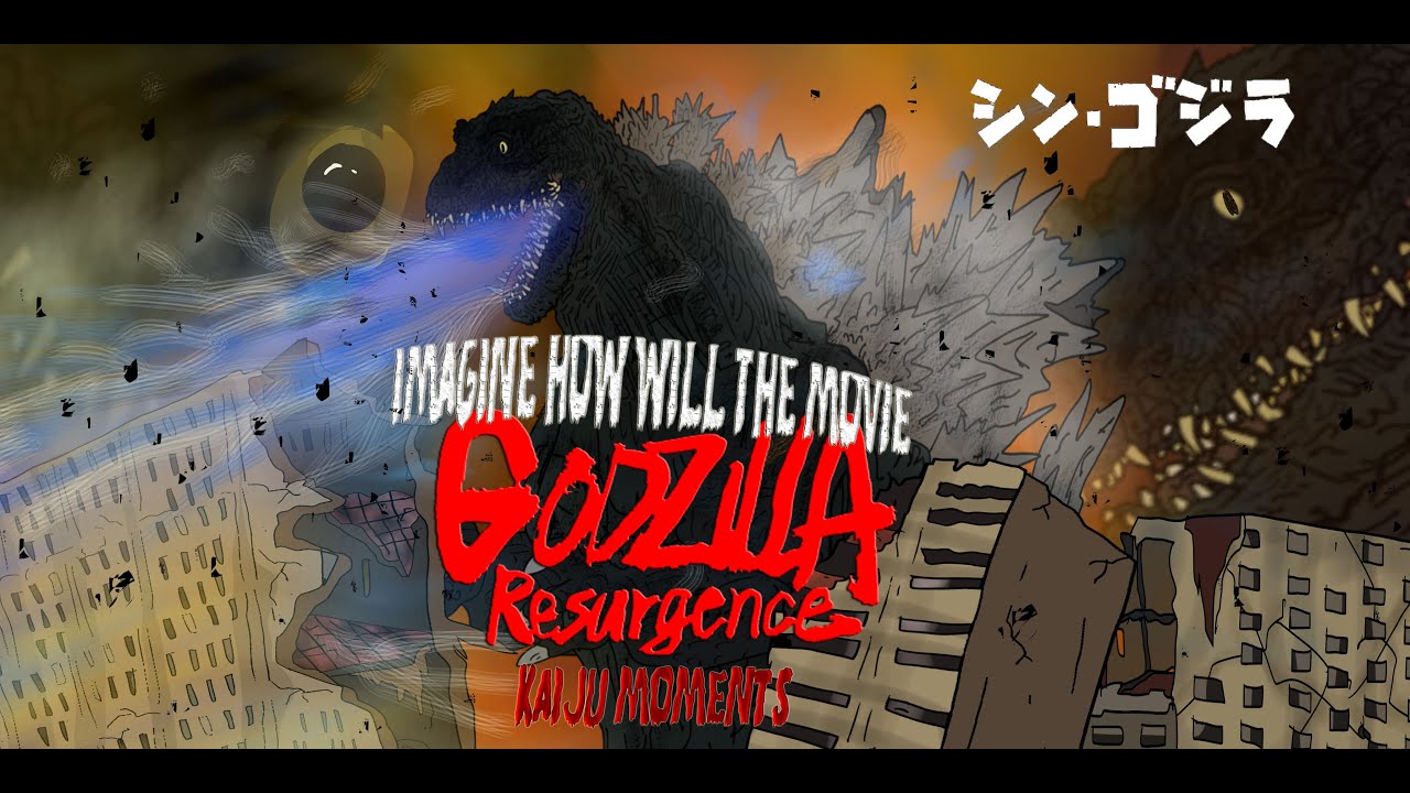 imagine how will GODZILLA RESURGENCE!!! KAIJU MOMENTS SPECIAL