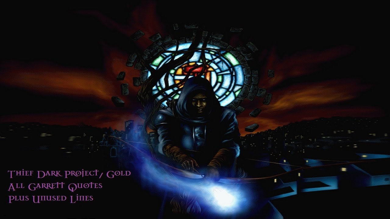 Thief Dark Project/Gold All Garrett Quotes Plus Unused Lines