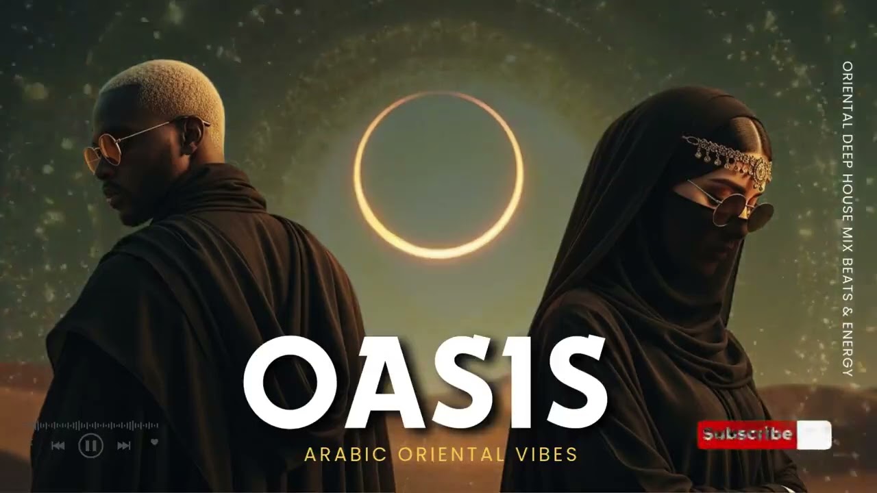 Oasis — (وايسِس) 🔥 Arabic Deep House DJ Mix Oriental Techno Beats