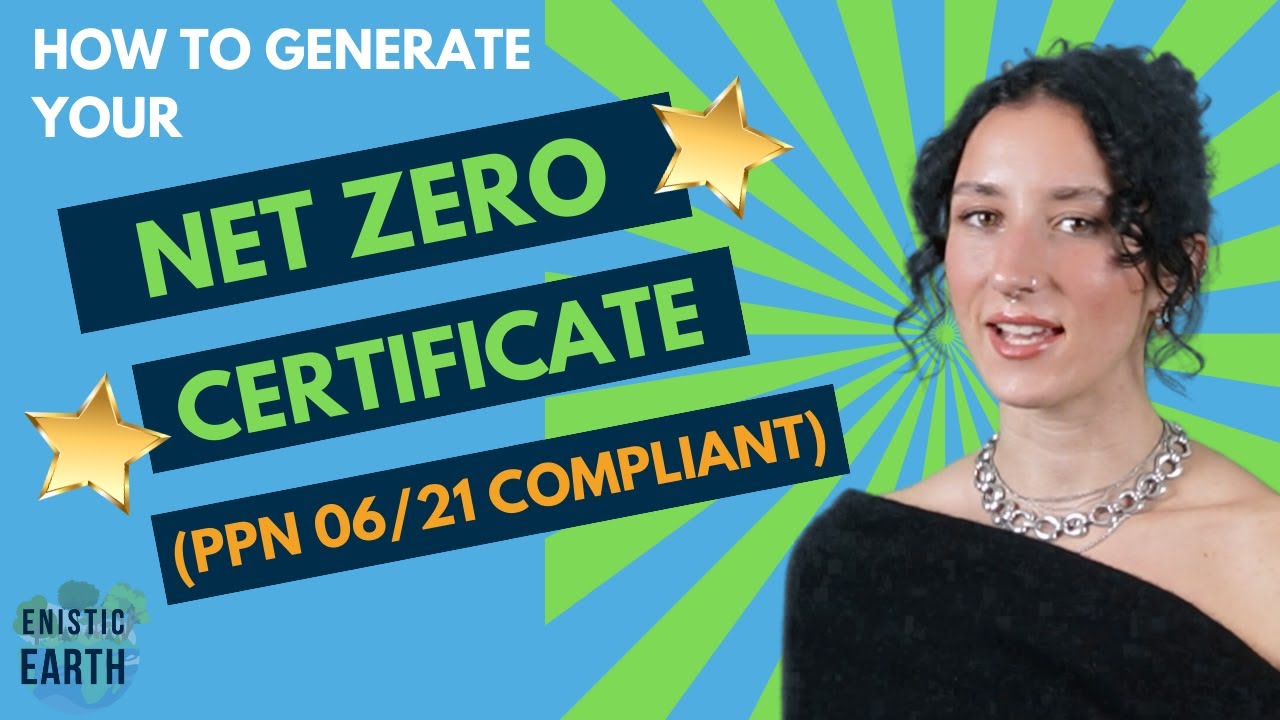 How to generate your NET ZERO CERTIFICATE on Enistic Earth (PPN 06/21 Compliant)