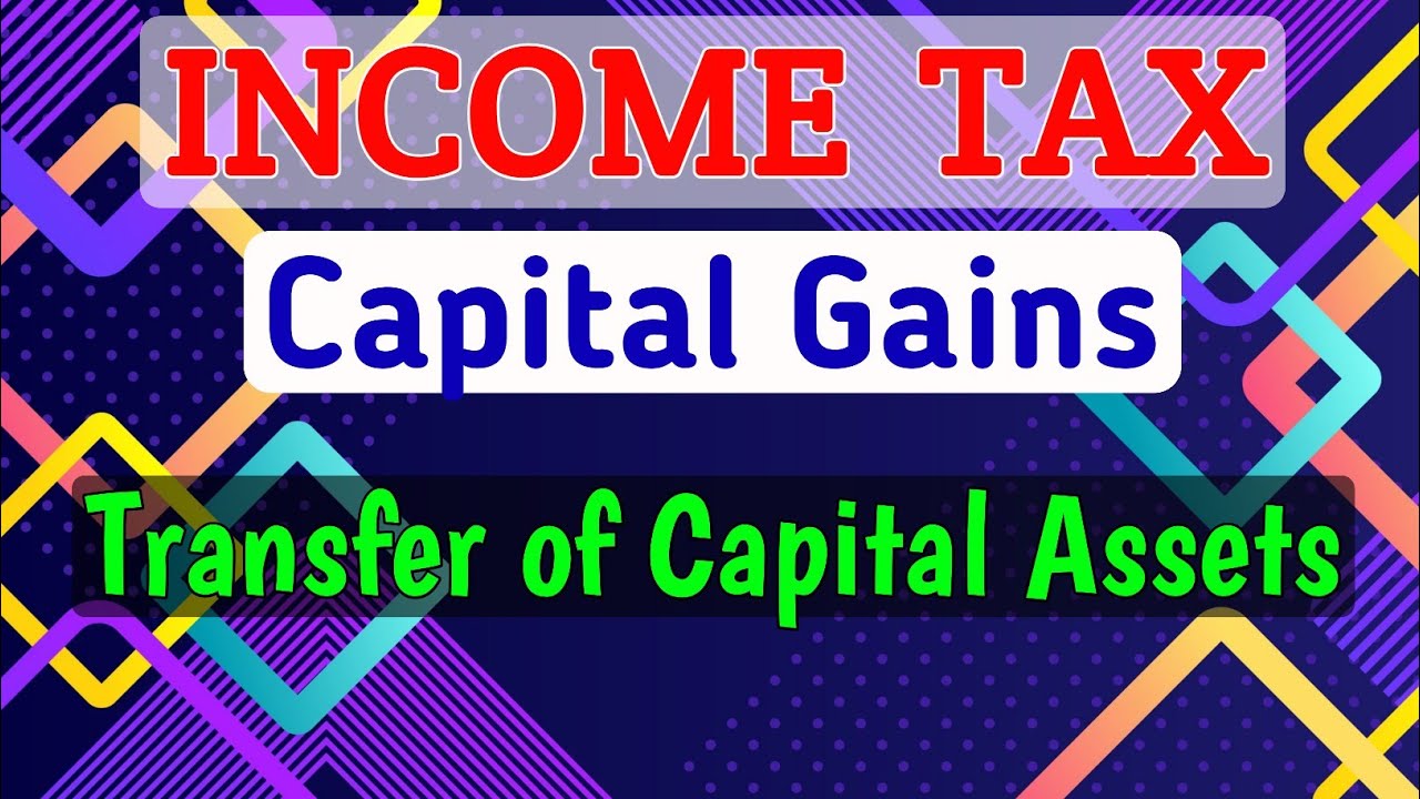 #2 CAPITAL GAINS || Transfer of Capital Assets