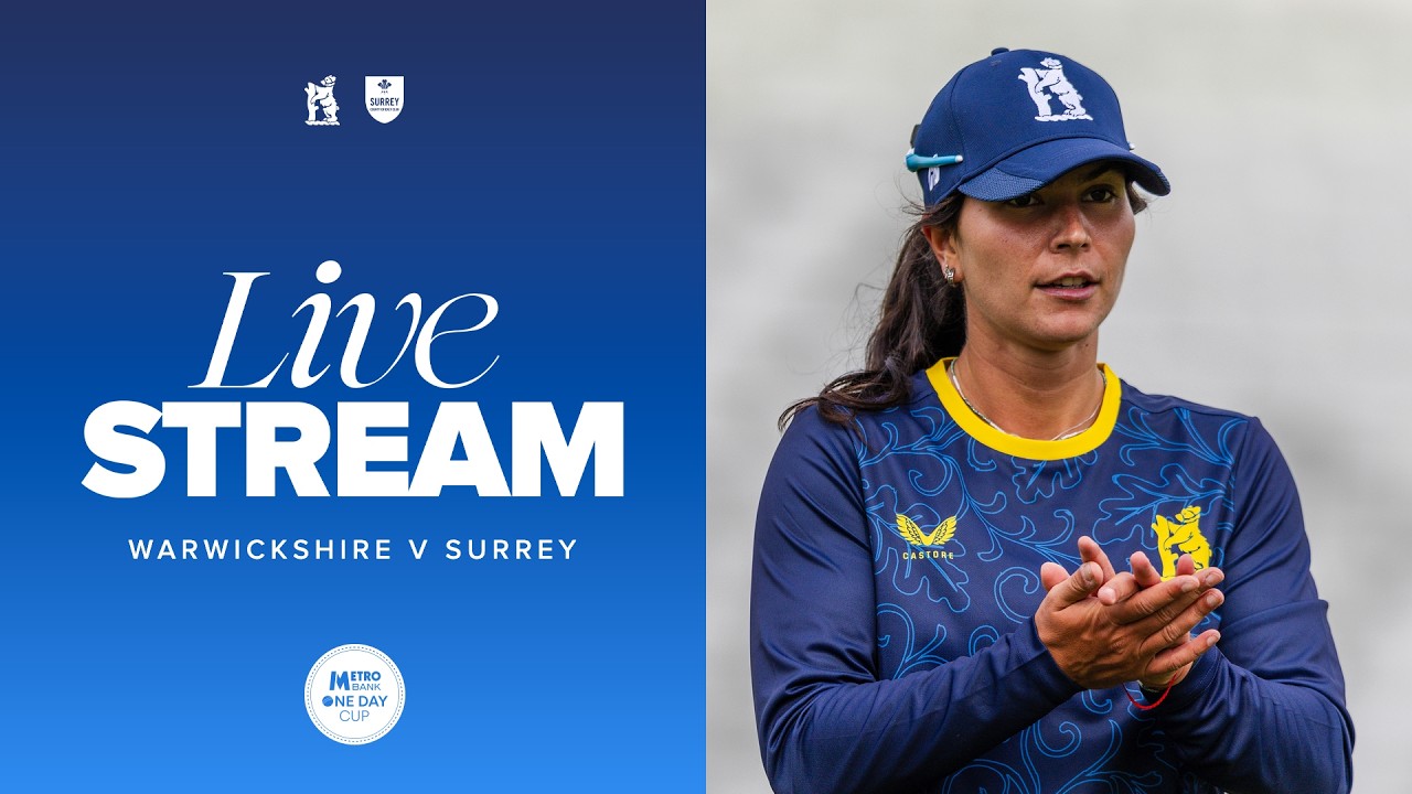 🔴 LIVE | Warwickshire Women v Surrey Women | Metro Bank One Day Cup
