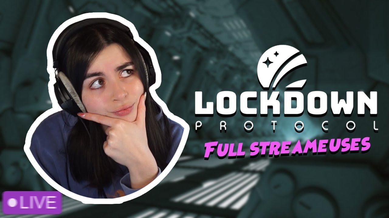 LOCKDOWN PROTOCOL... ENTRE STREAMEUSES 💅 (c'était hilarant)