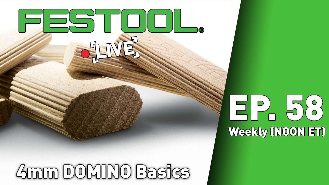 Festool Live Episode 58- 4mm DOMINO Basics