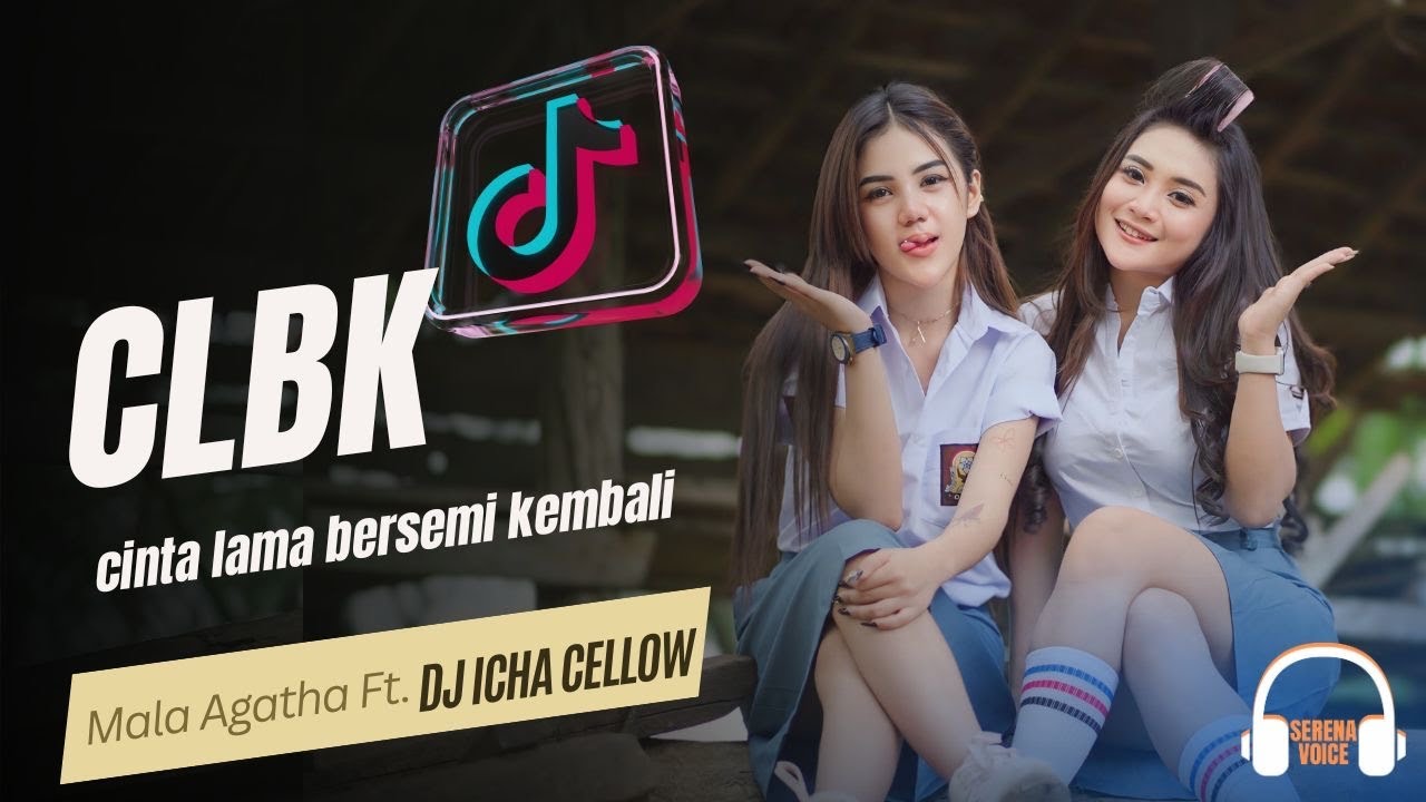 CLBK | Cinta Lama Bersemi Kembali | Mala Agatha Ft. Icha Cellow Viral Tiktok (Official Lirik Video)