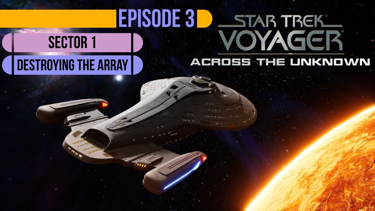 Star Trek Voyager   Into The Unknown   Episode 3   Destroying The Array