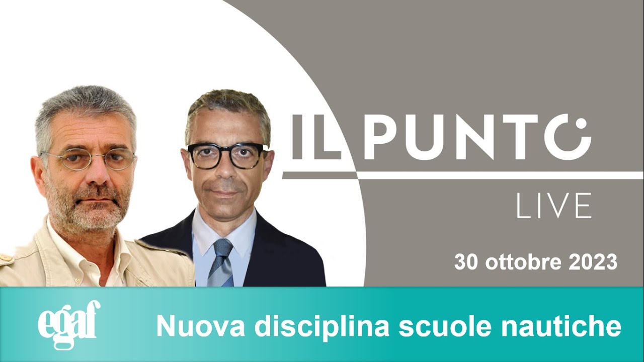 IL PUNTO LIVE: Nuova disciplina scuole nautiche - Ing. Franco Fiorin e Dott. Giuseppe Semeraro