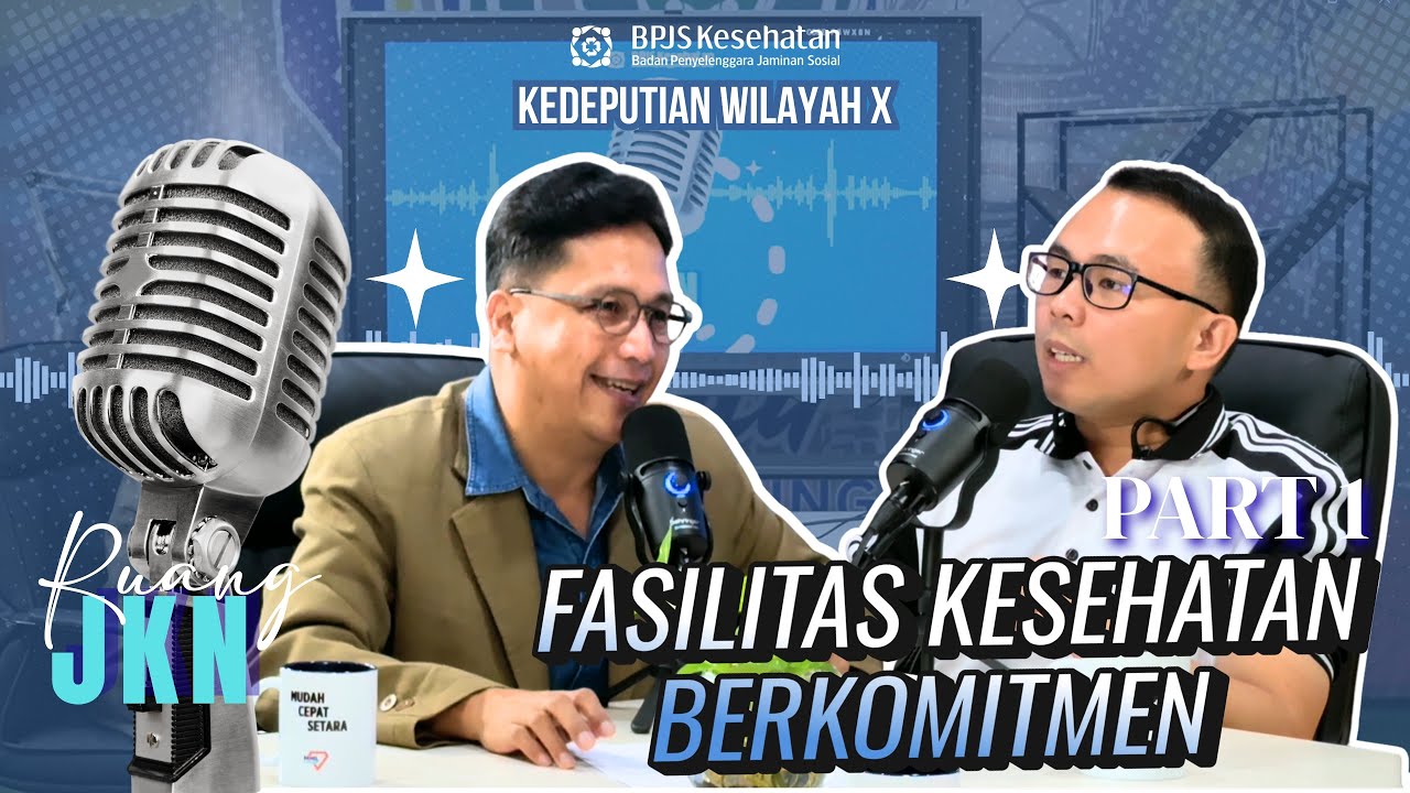 RUANG JKN : FASILITAS KESEHATAN BERKOMITMEN (PART 1)