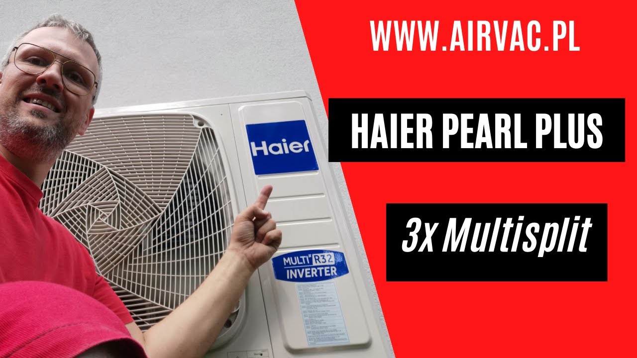 Haier Pearl Plus 3x Multisplit - idealny zestaw na upały 🌞🌞🌞